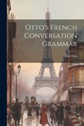 Otto's French Conversation Grammar | Emil Otto | 