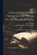 An Englishwoman's Twenty-Five Years in Tropical Africa | George Hawker | 
