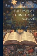 The Loves of Othniel and Achsah; Volume 1 | William Tooke | 
