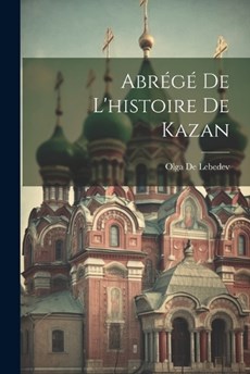 Abrégé De L'histoire De Kazan