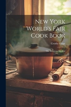 New York World's Fair Cook Book: the American Kitchen