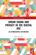 Urban Ghana and Privacy in the Digital Age | Elad Ben Elul | 