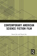Contemporary American Science Fiction Film | Terence McSweeney ; Stuart Joy | 