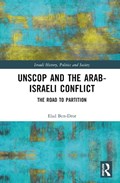 UNSCOP and the Arab-Israeli Conflict | Israel)Ben-Dror Elad(BarIlanUniversity | 