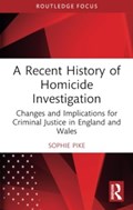 A Recent History of Homicide Investigation | Sophie Pike | 