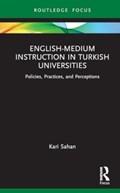 English-Medium Instruction in Turkish Universities | Kari Sahan | 