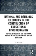 National and Religious Ideologies in the Construction of Educational Historiography | Austria)Winandy Jil(UniversityofVienna | 