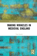 Making Miracles in Medieval England | Tom Lynch | 