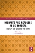 Migrants and Refugees at UK Borders | Yasmin Ibrahim | 