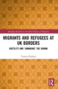 Migrants and Refugees at UK Borders | Yasmin Ibrahim | 