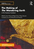 The Making of The Wandering Earth | Jiaren Wang ; Regina Kanyu Wang (Storycom) | 