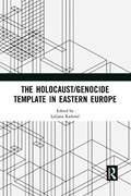 The Holocaust/Genocide Template in Eastern Europe | LJILJANA (UNIVERSITY OF VIENNA,  Austria) Radonic | 