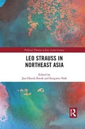 Leo Strauss in Northeast Asia | JUN-HYEOK (SUN YAT-SEN UNIVERSITY,  China) Kwak ; Sungwoo Park | 