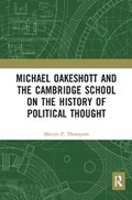 Michael Oakeshott and the Cambridge School on the History of Political Thought | USA.)Thompson MartynP.(TulaneUniversity | 