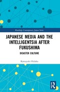 Japanese Media and the Intelligentsia after Fukushima | Katsuyuki (Risumeikan University, Kyoto, Japan) Hidaka | 