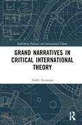 Grand Narratives in Critical International Theory | Andre Saramago | 