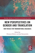 New Perspectives on Gender and Translation | Eleonora Federici ; Jose Santaemilia | 
