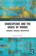 Shakespeare and the Grace of Words | Valentin Gerlier | 