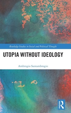 Utopia without Ideology