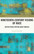 Nineteenth-Century Visions of Race | Justyna Fruzinska | 