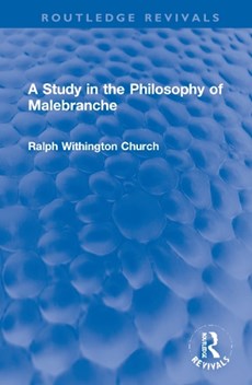 A Study in the Philosophy of Malebranche