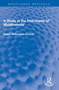 A Study in the Philosophy of Malebranche | Ralph W. (Ralph W Church is deceased as advised by Ea on hold until estate gets in touch sf case 01930135) Church | 