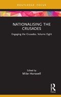 Nationalising the Crusades | MIKE (ROYAL HOLLOWAY,  University of London, UK) Horswell | 
