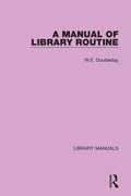 A Manual of Library Routine | W.E. Doubleday | 
