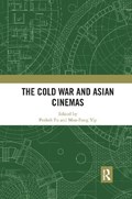 The Cold War and Asian Cinemas | Poshek Fu ; Man-Fung Yip | 
