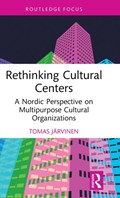 Rethinking Cultural Centers | Finland)Jarvinen Tomas(FolkhalsanUtbildningAb | 