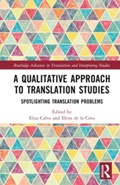 A Qualitative Approach to Translation Studies | ELISA (UNIVERSIDAD PABLO DE OLAVIDE (UPO,  Seville), Spain) Calvo ; Elena (Universidad Pablo de Olavide (UPO, Seville), Spain) de la Cova | 