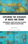 Exploring the Ecologies of Music and Sound | France)Solomos Makis(UniversityofParis | 