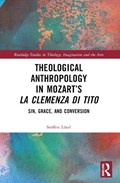 Theological Anthropology in Mozart’s La clemenza di Tito | Steffen Losel | 