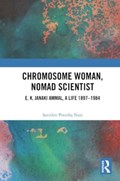 Chromosome Woman, Nomad Scientist | Savithri Preetha Nair | 