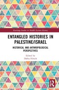 Entangled Histories in Palestine/Israel | Dafna Hirsch | 