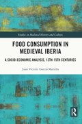 Food Consumption in Medieval Iberia | Juan Vicente Garcia Marsilla | 