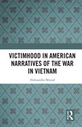 Victimhood in American Narratives of the War in Vietnam | Aleksandra Musial | 