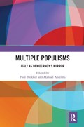 Multiple Populisms | PAUL (CHARLES UNIVERSITY,  Czech Republic) Blokker ; Manuel (University of Perugia, Italy) Anselmi | 