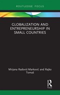 Globalization and Entrepreneurship in Small Countries | Mirjana Radovic-Markovic ; Rajko Tomas | 