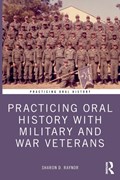 Practicing Oral History with Military and War Veterans | Sharon Raynor | 