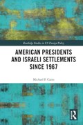 American Presidents and Israeli Settlements since 1967 | U.S.A)Cairo MichaelF.(TransylvaniaUniversity | 
