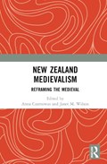 New Zealand Medievalism | Anna Czarnowus ; Janet M. Wilson | 