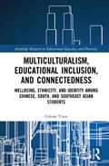 Multiculturalism, Educational Inclusion, and Connectedness | Celeste Y.M. Yuen | 