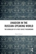 Jihadism in the Russian-Speaking World | Danis Garaev | 