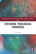 Exploring Theological Paradoxes | Cyril Orji | 