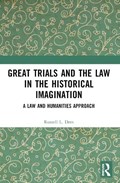 Great Trials and the Law in the Historical Imagination | Russell L. Dees | 