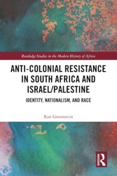 Anti-Colonial Resistance in South Africa and Israel/Palestine