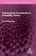 Philosophical Foundations of Probability Theory | Roy Weatherford | 