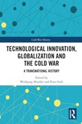 Technological Innovation, Globalization and the Cold War | Wolfgang (University of Vienna) Mueller ; Peter (University of Vienna) Svik | 