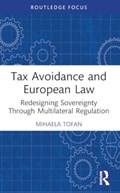 Tax Avoidance and European Law | Mihaela Tofan | 